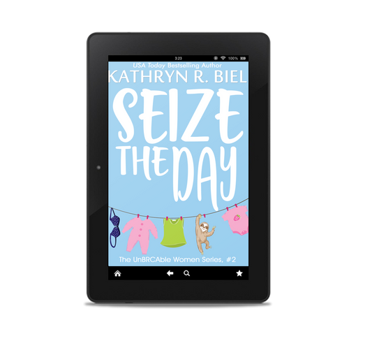 Seize the Day (The UnBRCAble Women Series, Book 2) ebook