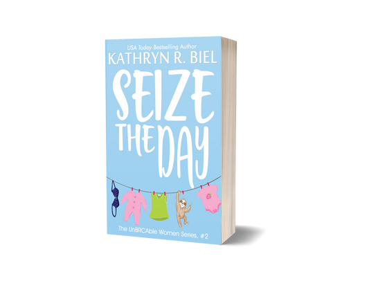 Seize the Day (The UnBRCAble Women Series, Book 2)