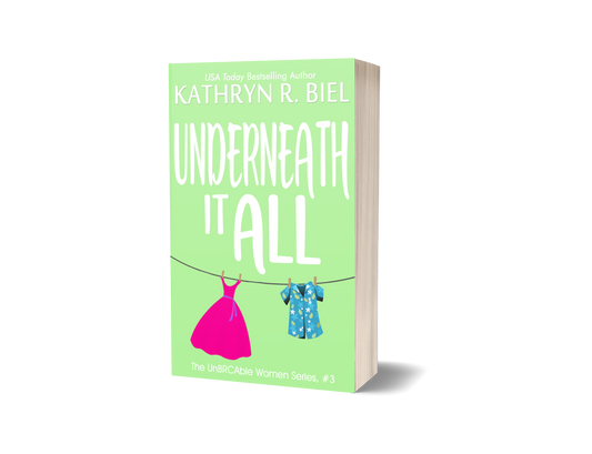 Underneath It All (The UnBRCAble Women Series, Book 3)